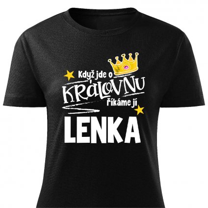 Dámské tričko Když jde o královnu Lenka černé