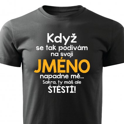 Když se podívám na svoji JMÉNO pásnké tričko černé