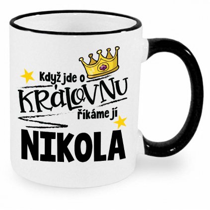 Hrnek Když jde o královnu, říkáme jí Nikola