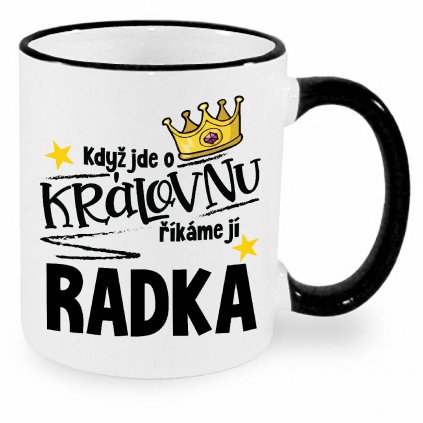 Hrnek Když jde o královnu, říkáme jí Radka