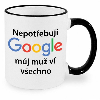 Hrnek Nepotřebuji Google můj muž ví všechno