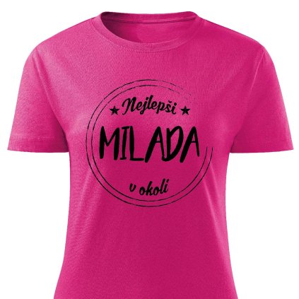 Dámské tričko nejlepší Milada v okolí růžové