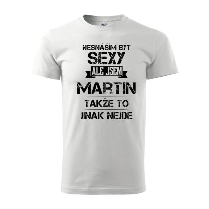 nesnasim byt sexy Martin