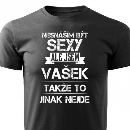 Pánské tričko Nesnáším být sexy Vašek  černé