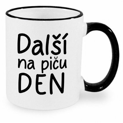 Hrnek Další na piču den černý