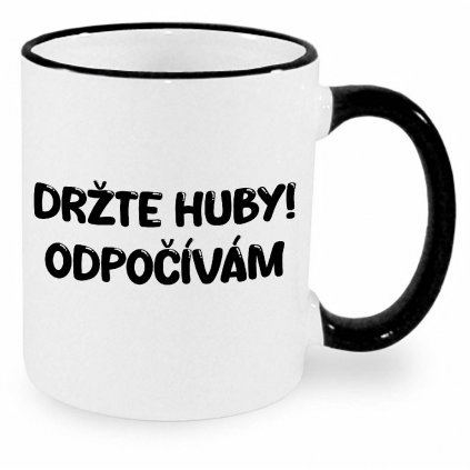 Hrnek Držte huby, odpočívám černý