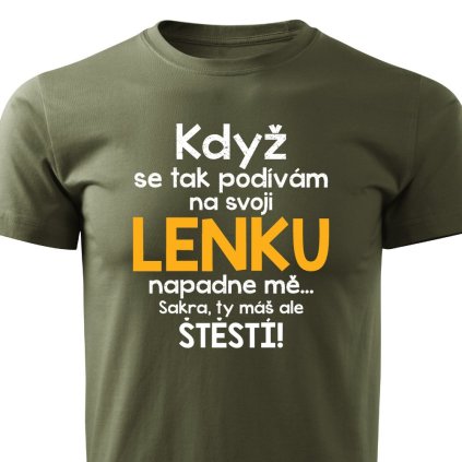 Když se podívám na svoji Lenku pánské tričko vojenské