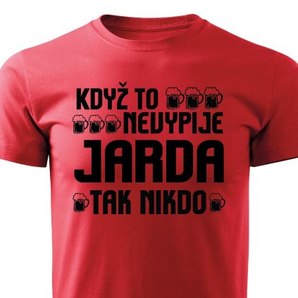 Pánské tričko Když to nevypije Jarda bílé