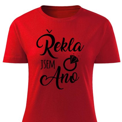 Rekla jsem ano prsten dámské tričko červené