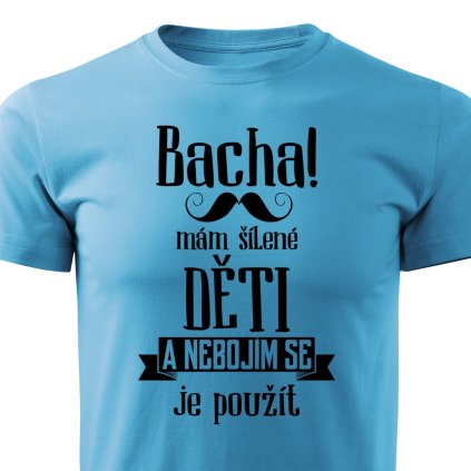 panske tricko bacha mam silene deti tyrkysove