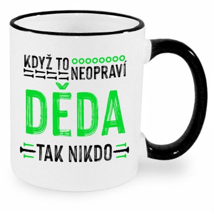 Hrnek Když to neopraví děda, tak nikdo - černý