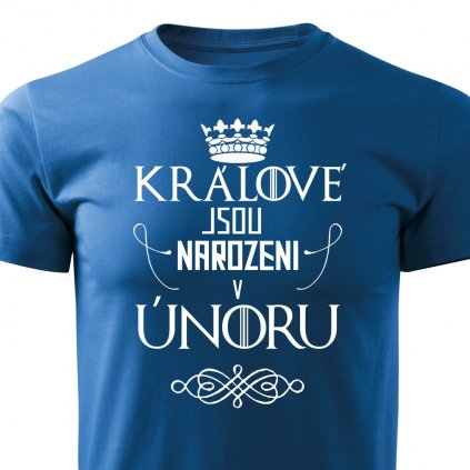 Pánské tričko Králové jsou narozeni v únoru - modré