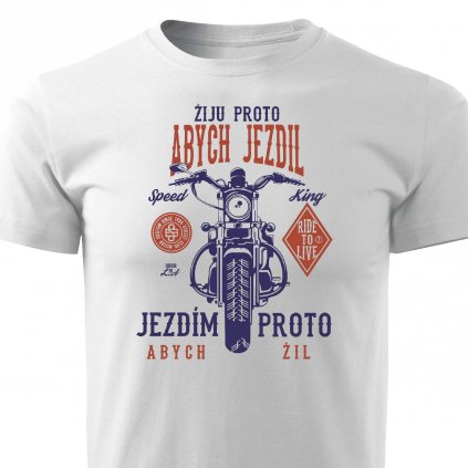Pánské tričko Žiju abych jezdil - bílé