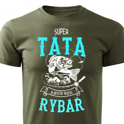 Pánské tričko Super táta a ještě lepší rybář - vojenské zelené
