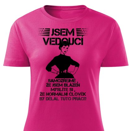 Dámské tričko Jsem vedoucí růžová