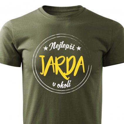 Pánské tričko Nejlepší Jarda v okolí - vojenské zelené