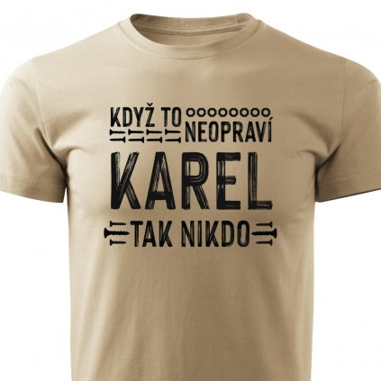 Kdyz to neopravi Karel panske tricko piskove