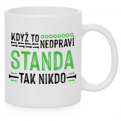 Hrnek Když to neopraví Standa, tak nikdo - bílý