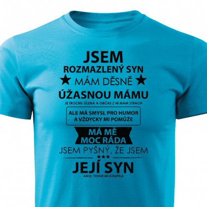 Jsem rozmazlený mámy syn pánské tričko tyrkysové