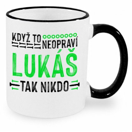 Hrnek Když to neopraví Lukáš, tak nikdo - černý