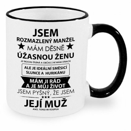 Jsem rozmazleny manzel hrnek cerny lem