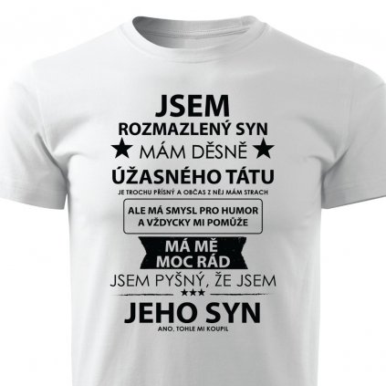 Jsem rozmazlený táty syn pánské tričko bílé