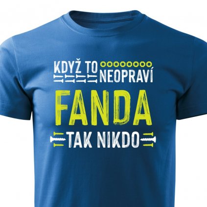 Pánské tričko Když to neopraví Fanda, tak nikdo - modré
