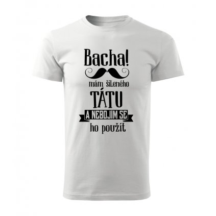 Dětské tričko Bacha, mám šíleného tátu