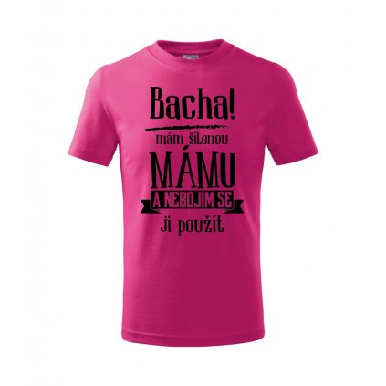 Dětské tričko Bacha, mám šílenou mámu