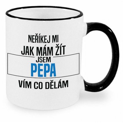 Hrnek - Neříkej mi, jak mám žít - Pepa černý