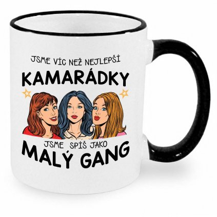 Hrnek - Jsme víc než kamarádky, jsme spíš malý gang - tři různé černý