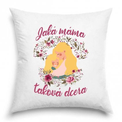 Polštář Jaká máma taková dcera blond