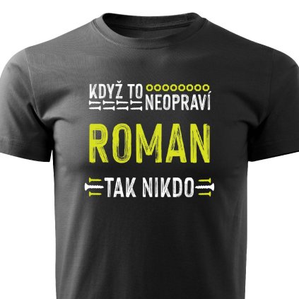 Pánské triko Když to neopraví Roman černé