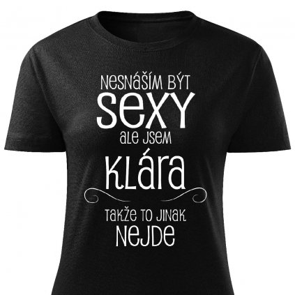 Dámské tričko Nesnáším být sexy Klára černé