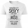 Dámské tričko Nesnáším být sexy Míša bílé