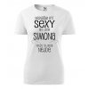 Dámské tričko Nesnáším být sexy ale jsem Simona