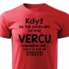 Pánské tričko Když se podívám na svoji Verču červené