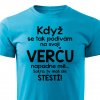 Pánské tričko Když se podívám na svoji Verču tyrkysové