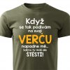Pánské tričko Když se podívám na svoji Verču vojenská