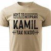 Pánské tričko když to neopraví Kamil pískové