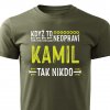 Pánské tričko když to neopraví Kamil vojenské