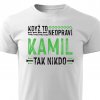 Pánské tričko když to neopraví Kamil bílé