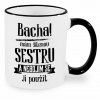 Hrnek - Bacha, mám šílenou sestru