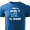 Pánské tričko Neříkej mi jak mám žít Kamil modrá