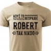 Pánské tričko Když to neopraví Robert pískové