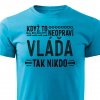 Pánské tričko Když to neopraví Vláďa tak nikdo tyrkysové