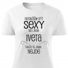 Dámské tričko Nesnáším být sexy Iveta bílé