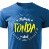 Pánské tričko Nejlepší Tonda v okolí modré