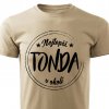 Pánské tričko Nejlepší Tonda v okolí pískové