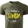 Pánské tričko Nejlepší Tonda v okolí vojenská